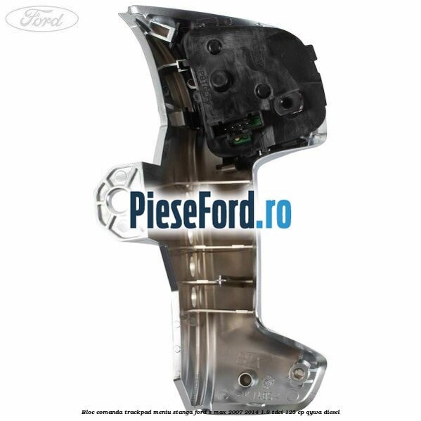 Bloc comanda trackpad meniu stanga Ford S-Max 2007-2014 1.8 TDCi 125 cp Bloc comanda trackpad meniu stanga Ford S-Max 2007-2014 1.8 TDCi 125 cp QYWA diesel