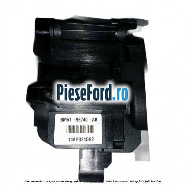 Bloc comanda trackpad meniu stanga inferior Ford Focus 2011-2014 1.6 EcoBoost 182 cp JTDA, JTDB benzina