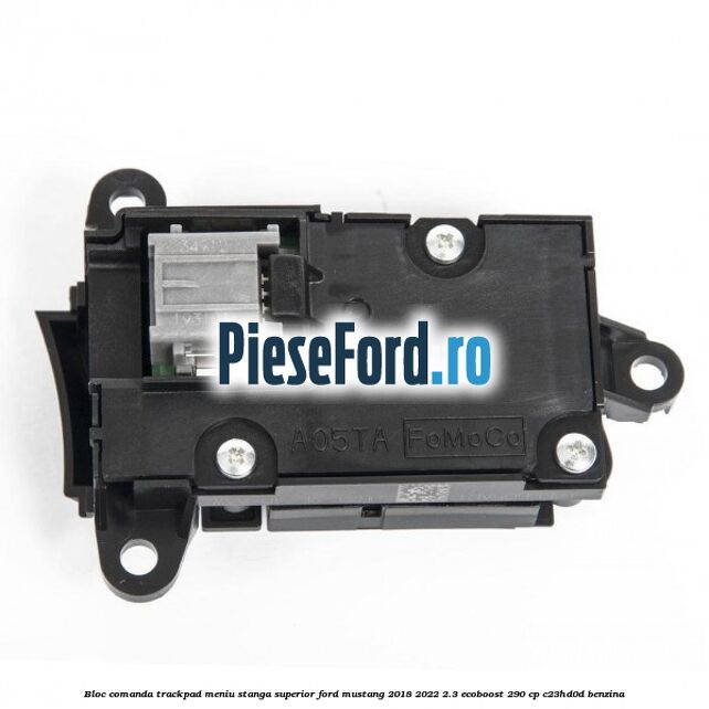 Bloc comanda trackpad meniu stanga superior Ford Mustang 2018-2022 2.3 EcoBoost 290 cp C23HD0D benzina