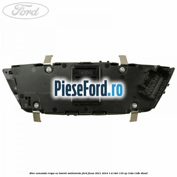 Bloc comanda trapa cu lumini ambientale Ford Focus 2011-2014 1.6 TDCi 115 cp T1DA, T1DB diesel