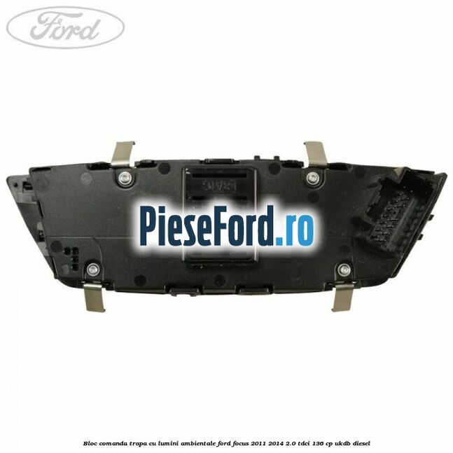 Bloc comanda trapa cu lumini ambientale Ford Focus 2011-2014 2.0 TDCi 136 cp UKDB diesel