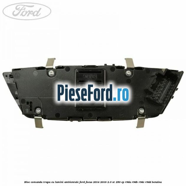 Bloc comanda trapa cu lumini ambientale Ford Focus 2014-2018 2.0 ST 250 cp R9DA, R9DB, R9DC, R9DD benzina