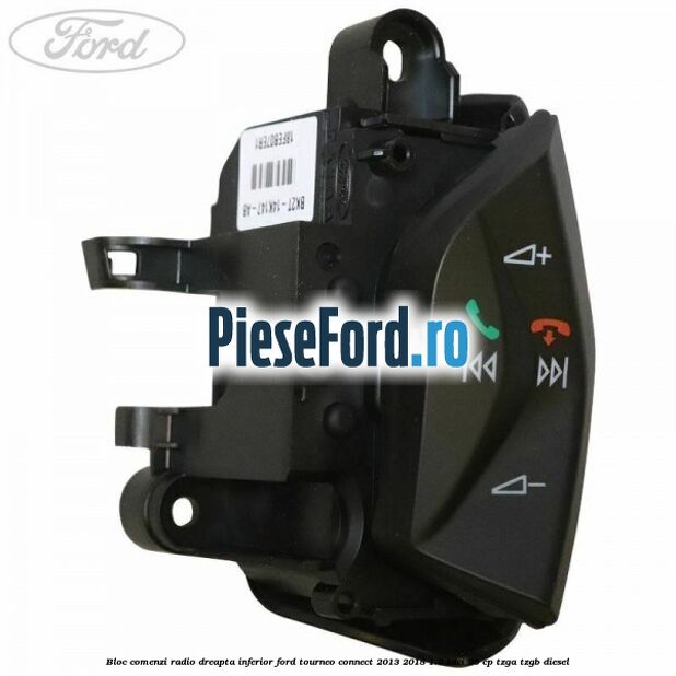 Bloc comenzi radio dreapta inferior Ford Tourneo Connect 2013-2018 1.6 TDCi 95 cp TZGA, TZGB diesel