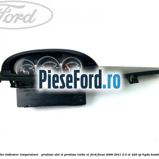Bloc indicator temperatura / presiune ulei si presiune turbo ST Ford Focus 2008-2011 2.5 ST 225 cp HYDA benzina