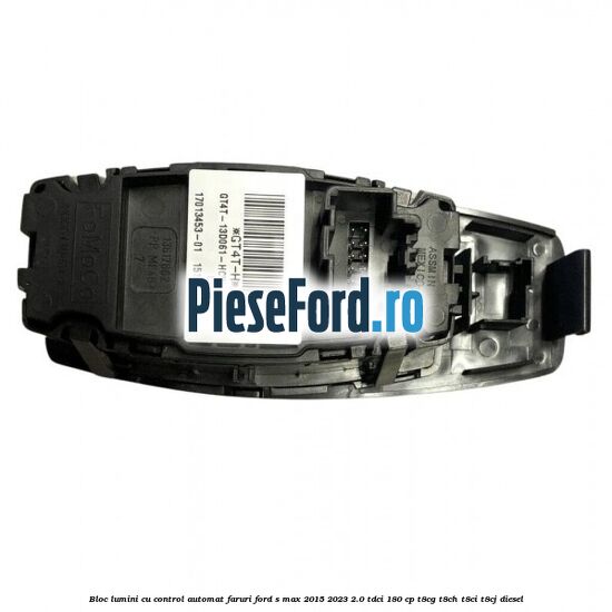 Bloc lumini cu control automat faruri Ford S-Max 2015-2023 2.0 TDCi 180 cp T8CG, T8CH, T8CI, T8CJ diesel