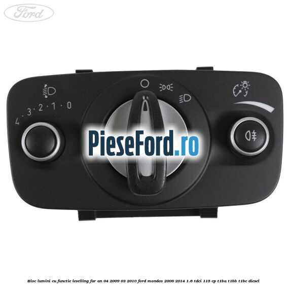 Bloc lumini cu functie levelling far an 04/2009-03/2010 Ford Mondeo 2008-2014 1.6 TDCi 115 cp Bloc lumini cu functie levelling far an 04/2009-03/2010 Ford Mondeo 2008-2014 1.6 TDCi 115 cp T1BA, T1BB, T1BC diesel