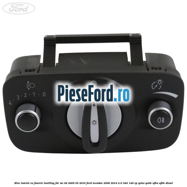 Bloc lumini cu functie levelling far an 04/2009-03/2010 Ford Mondeo 2008-2014 2.0 TDCi 140 cp QXBA, QXBB, UFBA, UFBB diesel