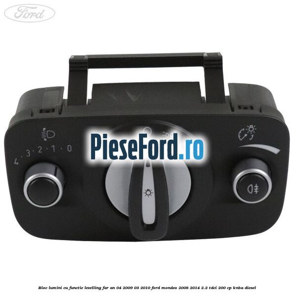 Bloc lumini cu functie levelling far an 04/2009-03/2010 Ford Mondeo 2008-2014 2.2 TDCi 200 cp KNBA diesel