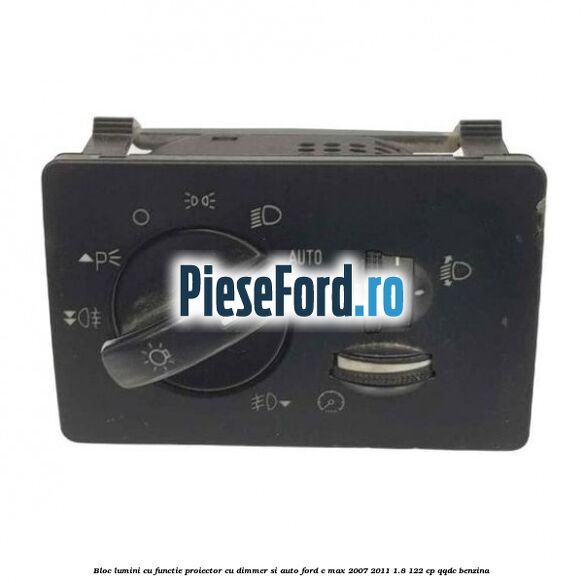 Bloc lumini cu functie proiector cu dimmer si auto Ford C-Max 2007-2011 1.8 122 cp QQDC benzina