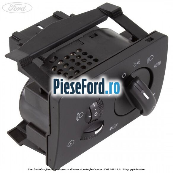 Bloc lumini cu functie proiector cu dimmer si auto Ford C-Max 2007-2011 1.8 122 cp QQDC benzina