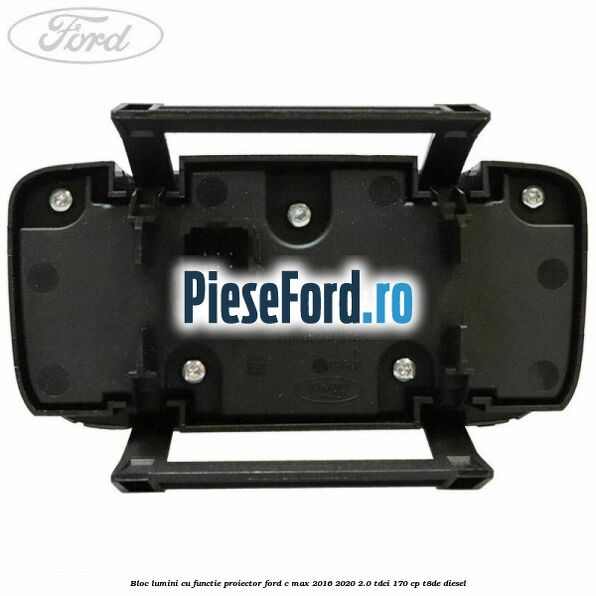 Bloc lumini cu functie proiector Ford C-Max 2016-2020 2.0 TDCi 170 cp Bloc lumini cu functie proiector Ford C-Max 2016-2020 2.0 TDCi 170 cp T8DE diesel