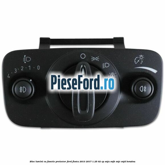 Bloc lumini cu functie proiector Ford Fiesta 2013-2017 1.25 82 cp SNJA, SNJB, SNJC, SNJD benzina