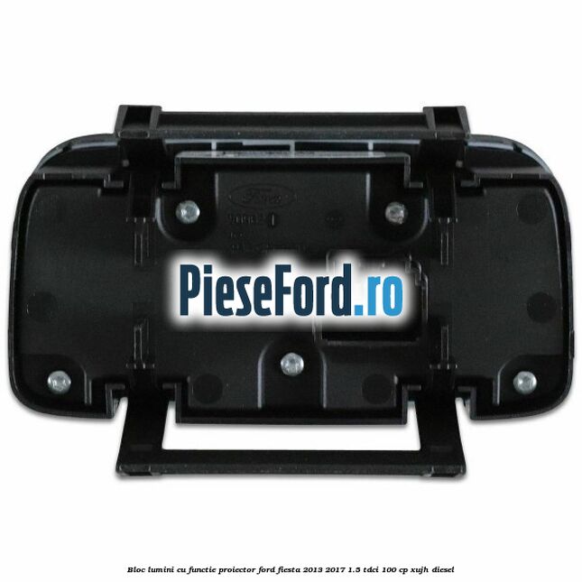 Bloc lumini cu functie proiector Ford Fiesta 2013-2017 1.5 TDCi 100 cp Bloc lumini cu functie proiector Ford Fiesta 2013-2017 1.5 TDCi 100 cp XUJH diesel