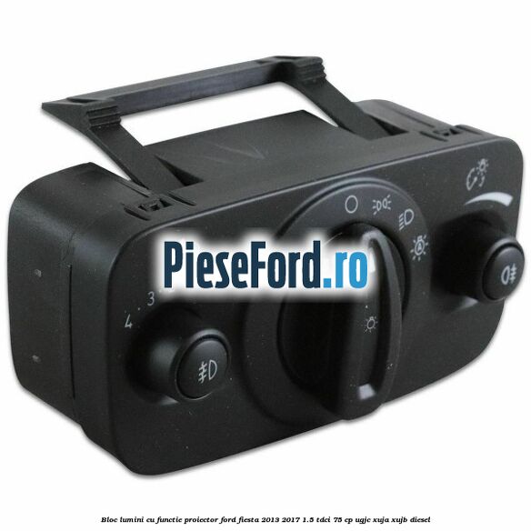 Bloc lumini cu functie proiector Ford Fiesta 2013-2017 1.5 TDCi 75 cp UGJC, XUJA, XUJB diesel