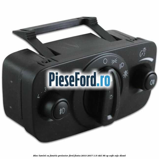 Bloc lumini cu functie proiector Ford Fiesta 2013-2017 1.5 TDCi 95 cp XVJB, XVJC diesel