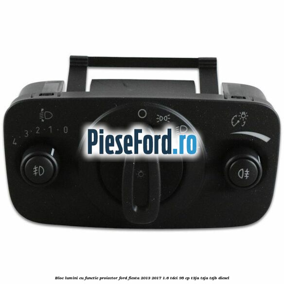 Bloc lumini cu functie proiector Ford Fiesta 2013-2017 1.6 TDCi 95 cp T3JA, TZJA, TZJB diesel