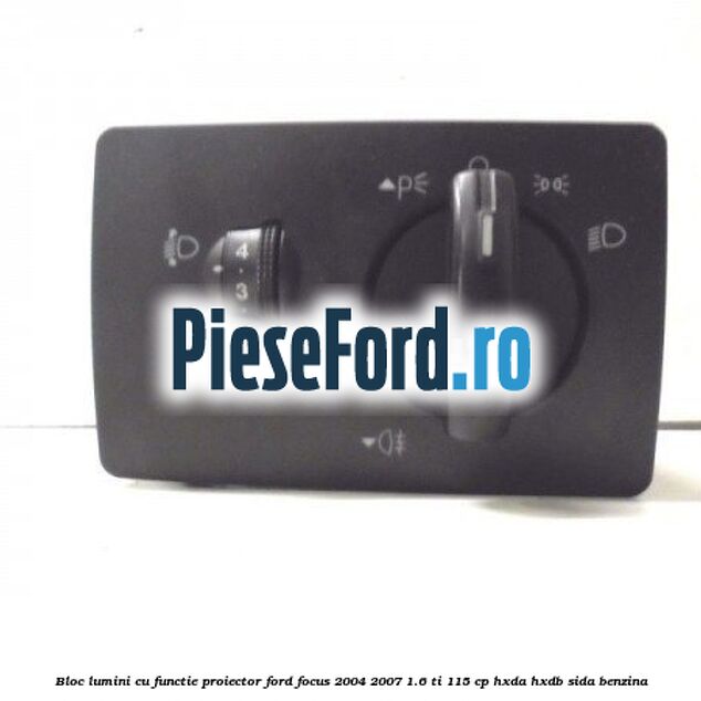 Bloc lumini cu functie proiector Ford Focus 2004-2007 1.6 Ti 115 cp