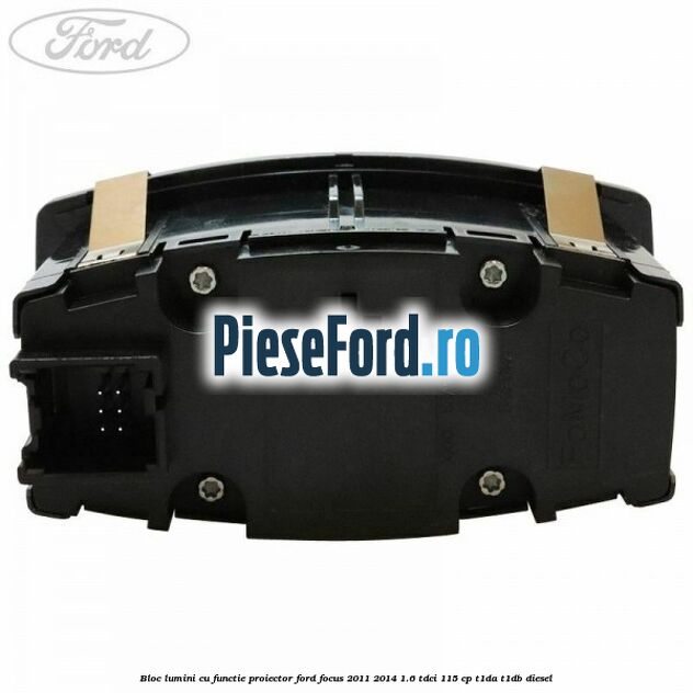 Bloc lumini cu functie proiector Ford Focus 2011-2014 1.6 TDCi 115 cp T1DA, T1DB diesel