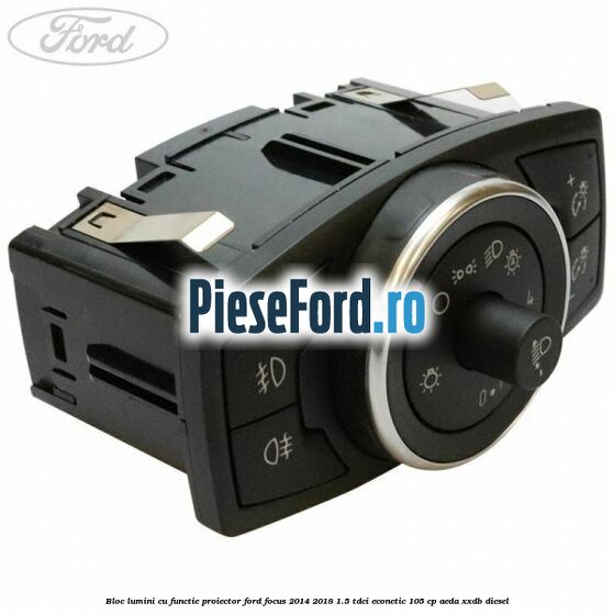 Bloc lumini cu functie proiector Ford Focus 2014-2018 1.5 TDCi ECOnetic 105 cp AEDA, XXDB diesel
