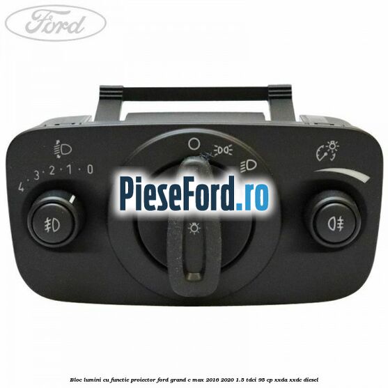 Bloc lumini cu functie proiector Ford Grand C-Max 2016-2020 1.5 TDCi 95 cp XXDA, XXDC diesel