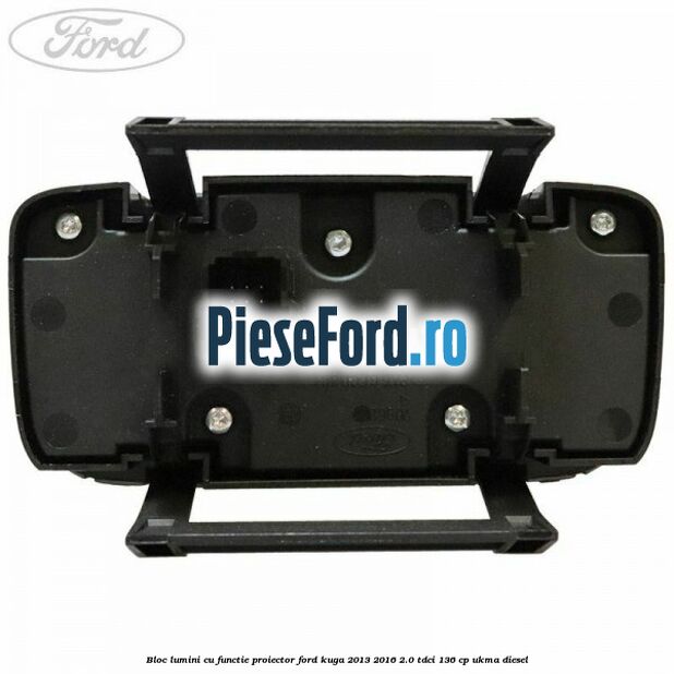 Bloc lumini cu functie proiector Ford Kuga 2013-2016 2.0 TDCi 136 cp UKMA diesel