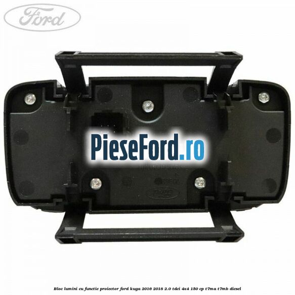 Bloc lumini cu functie proiector Ford Kuga 2016-2018 2.0 TDCi 4x4 150 cp T7MA, T7MB diesel