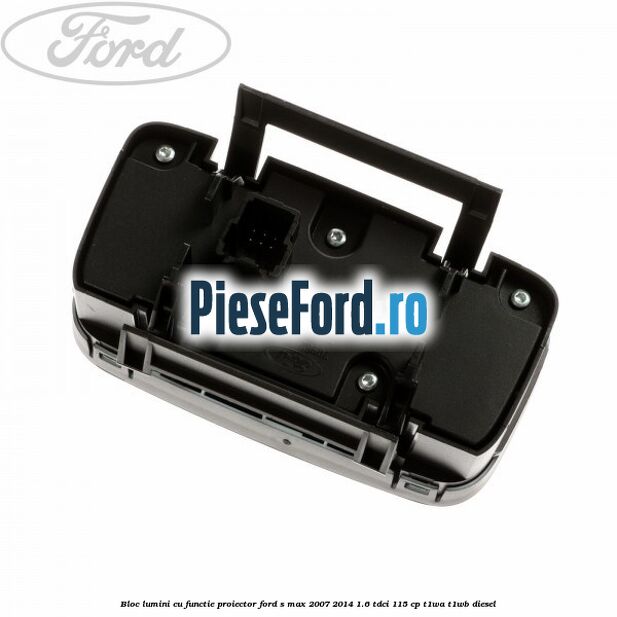 Bloc lumini cu functie proiector Ford S-Max 2007-2014 1.6 TDCi 115 cp T1WA, T1WB diesel