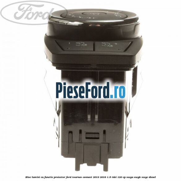 Bloc lumini cu functie proiector Ford Tourneo Connect 2013-2018 1.5 TDCi 120 cp Bloc lumini cu functie proiector Ford Tourneo Connect 2013-2018 1.5 TDCi 120 cp XWGA, XWGB, XWGC diesel