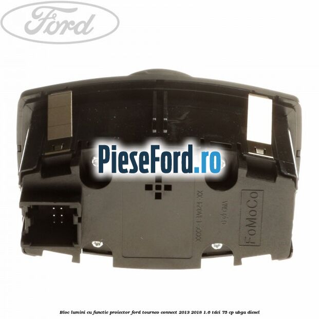 Bloc lumini cu functie proiector Ford Tourneo Connect 2013-2018 1.6 TDCi 75 cp UBGA diesel