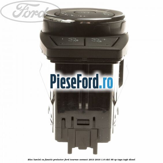 Bloc lumini cu functie proiector Ford Tourneo Connect 2013-2018 1.6 TDCi 95 cp TZGA, TZGB diesel