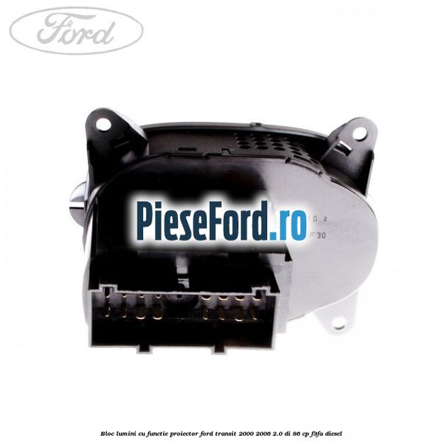 Bloc lumini cu functie proiector Ford Transit 2000-2006 2.0 DI 86 cp F3FA diesel