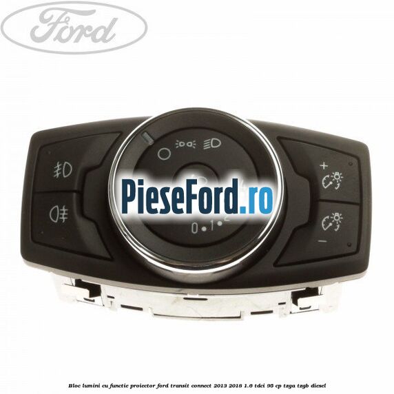 Bloc lumini cu functie proiector Ford Transit Connect 2013-2018 1.6 TDCi 95 cp TZGA, TZGB diesel