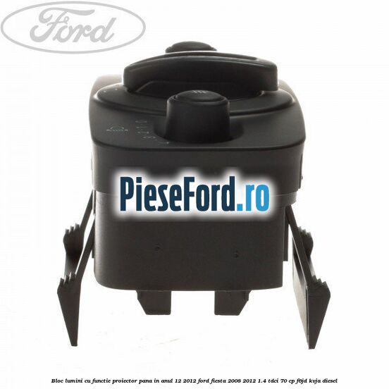 Bloc lumini cu functie proiector pana in anul 12/2012 Ford Fiesta 2008-2012 1.4 TDCi 70 cp F6JD, KVJA diesel