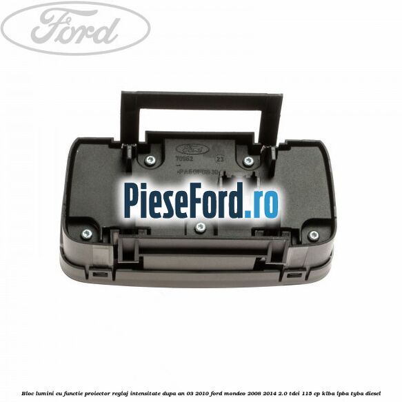 Bloc lumini cu functie proiector, reglaj intensitate dupa an 03/2010 Ford Mondeo 2008-2014 2.0 TDCi 115 cp KLBA, LPBA, TYBA diesel