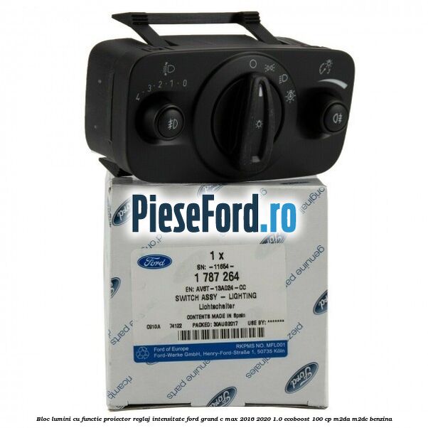 Bloc lumini cu functie proiector, reglaj intensitate Ford Grand C-Max 2016-2020 1.0 EcoBoost 100 cp M2DA, M2DC benzina