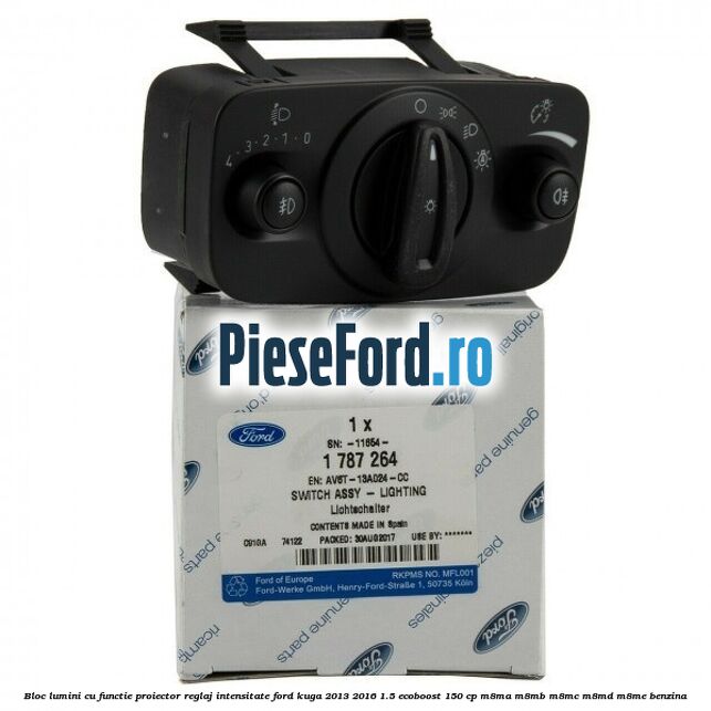 Bloc lumini cu functie proiector, reglaj intensitate Ford Kuga 2013-2016 1.5 EcoBoost 150 cp Bloc lumini cu functie proiector, reglaj intensitate Ford Kuga 2013-2016 1.5 EcoBoost 150 cp M8MA, M8MB, M8MC, M8MD, M8ME benzina
