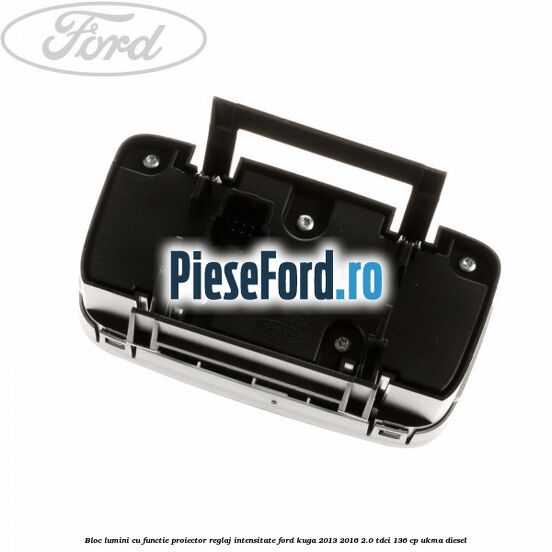 Bloc lumini cu functie proiector, reglaj intensitate Ford Kuga 2013-2016 2.0 TDCi 136 cp UKMA diesel