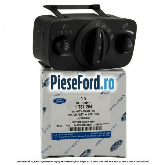 Bloc lumini cu functie proiector, reglaj intensitate Ford Kuga 2013-2016 2.0 TDCi 4x4 180 cp T8MA, T8MB, T8MC diesel