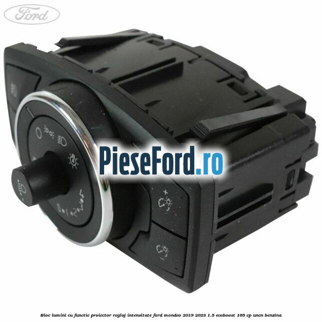 Bloc lumini cu functie proiector, reglaj intensitate Ford Mondeo 2019-2023 1.5 EcoBoost 165 cp UNCN benzina