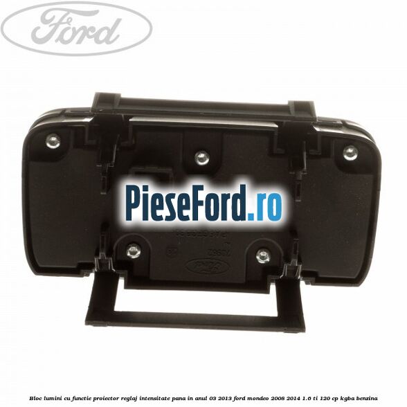 Bloc lumini cu functie proiector, reglaj intensitate pana in anul 03/2013 Ford Mondeo 2008-2014 1.6 Ti 120 cp Bloc lumini cu functie proiector, reglaj intensitate pana in anul 03/2013 Ford Mondeo 2008-2014 1.6 Ti 120 cp KGBA benzina
