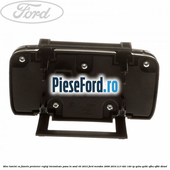 Bloc lumini cu functie proiector, reglaj intensitate pana in anul 03/2013 Ford Mondeo 2008-2014 2.0 TDCi 140 cp QXBA, QXBB, UFBA, UFBB diesel