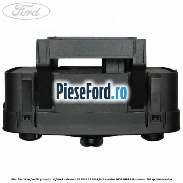 Bloc lumini cu functie proiector si faruri automate 08/2013-12/2014 Ford Mondeo 2008-2014 2.0 EcoBoost 203 cp TNBA benzina