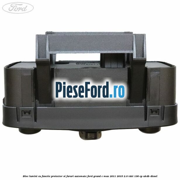 Bloc lumini cu functie proiector si faruri automate Ford Grand C-Max 2011-2015 2.0 TDCi 136 cp UKDB diesel