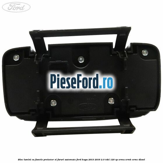 Bloc lumini cu functie proiector si faruri automate Ford Kuga 2013-2016 2.0 TDCi 120 cp XRMA, XRMB, XRMC diesel