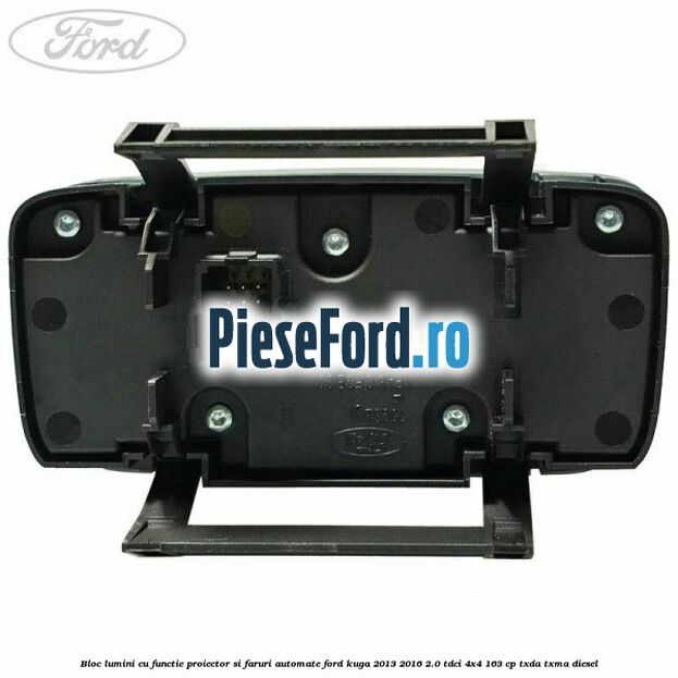 Bloc lumini cu functie proiector si faruri automate Ford Kuga 2013-2016 2.0 TDCi 4x4 163 cp TXDA, TXMA diesel