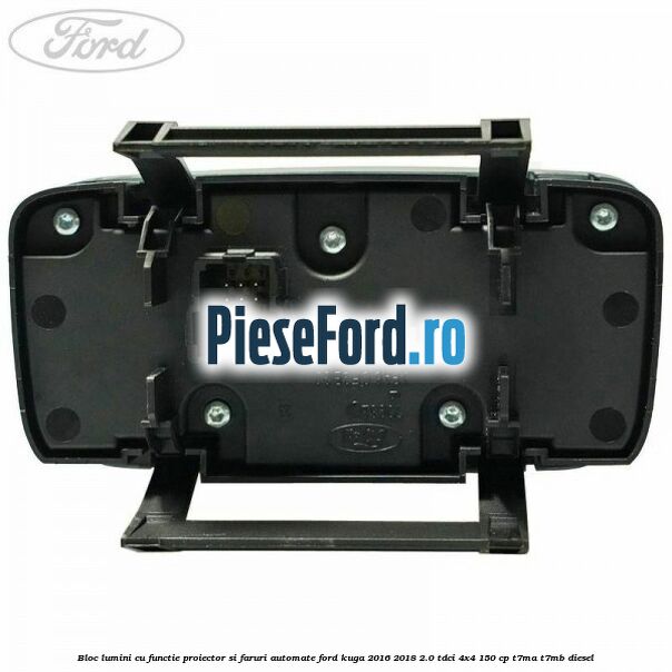 Bloc lumini cu functie proiector si faruri automate Ford Kuga 2016-2018 2.0 TDCi 4x4 150 cp T7MA, T7MB diesel