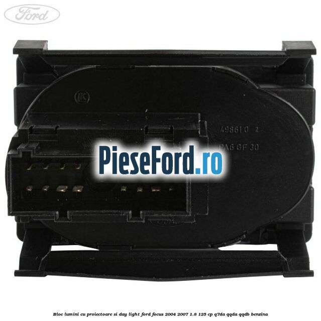 Bloc lumini cu proiectoare si day light Ford Focus 2004-2007 1.8 125 cp Q7DA, QQDA, QQDB benzina