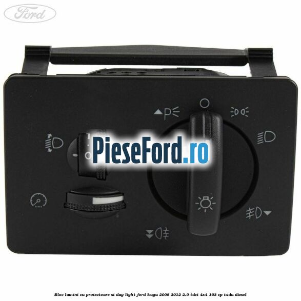 Bloc lumini cu proiectoare si day light Ford Kuga 2008-2012 2.0 TDCI 4x4 163 cp Bloc lumini cu proiectoare si day light Ford Kuga 2008-2012 2.0 TDCI 4x4 163 cp TXDA diesel