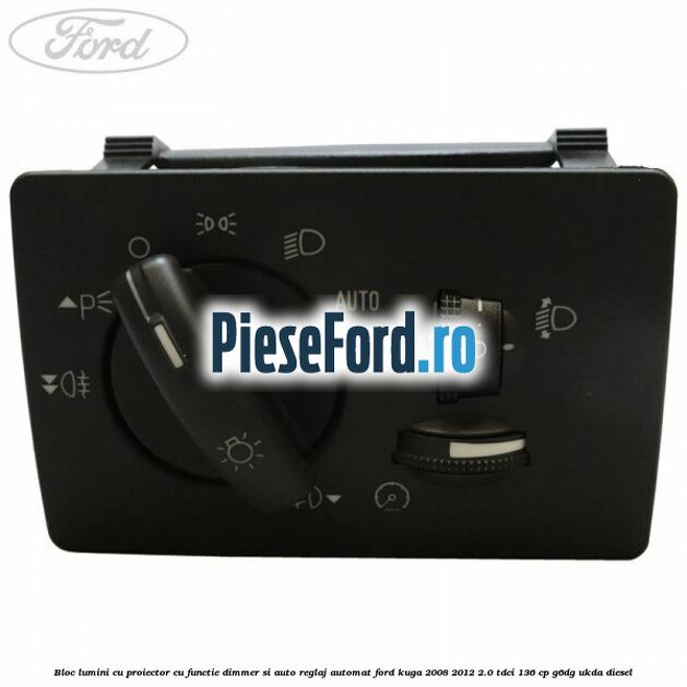 Bloc lumini cu proiector cu functie dimmer si auto reglaj automat Ford Kuga 2008-2012 2.0 TDCi 136 cp G6DG, UKDA diesel