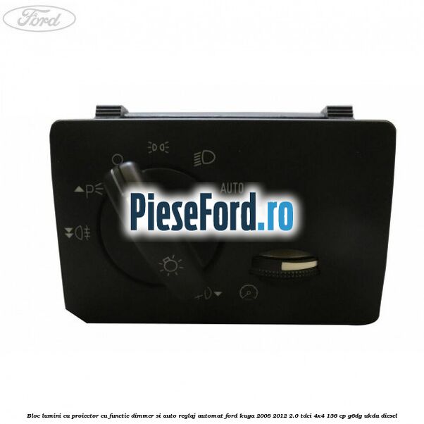 Bloc lumini cu proiector cu functie dimmer si auto reglaj automat Ford Kuga 2008-2012 2.0 TDCi 4x4 136 cp G6DG, UKDA diesel